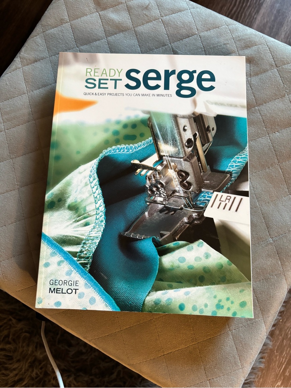 Ready Set Serge Sewing Guide - Successful Serging & 108 ways BOOKS